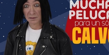 Hoy estrena en Carlos Paz Muchas pelucas para un solo Calvo