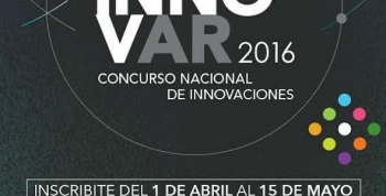 Innovar 2016: el 15 de mayo cierran las inscripciones